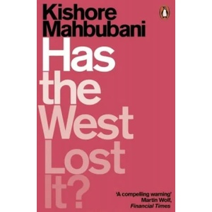 Has the West Lost It? | Kishore Mahbubani (ISBN: 9780141986531)