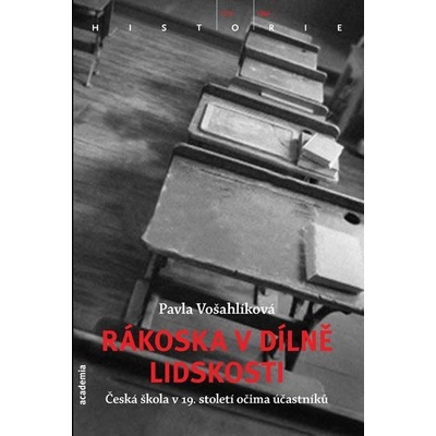 Rákoska v dílně lidskosti - Česká škola v 19. století očima účastníků