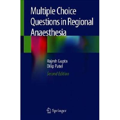 Multiple Choice Questions in Regional Anaesthesia | Rajesh Gupta, Dilip Patel