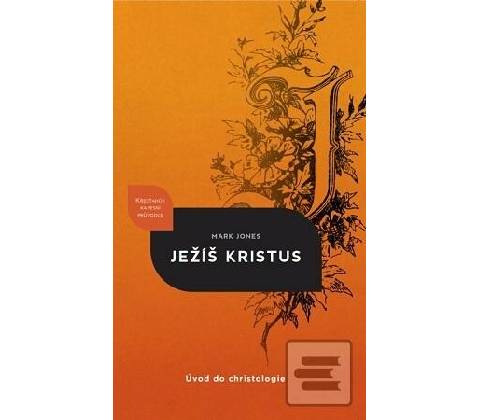 Ježíš Kristus: Úvod do c…