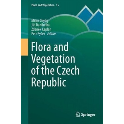 Flora and Vegetation of the Czech Republic | Milan Chytrý, Jirí Danihelka, Zdenek Kaplan, Petr Pysek