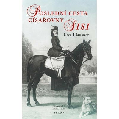 Poslední cesta císařovny Sisi - historický krimiromán