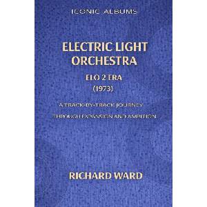 Iconic Albums Electric Light Orchestra The ELO 2 Era | Richard Ward (2026)