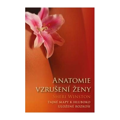 Anatomie vzrušení ženy - Tajné mapy k hluboko uložené rozkoši