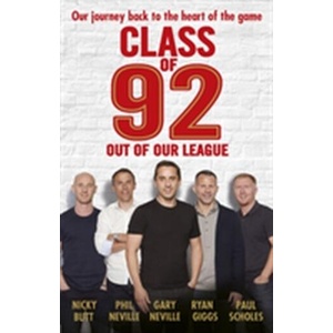 Class of 92: Out of Our League (ISBN: 9781785941818)