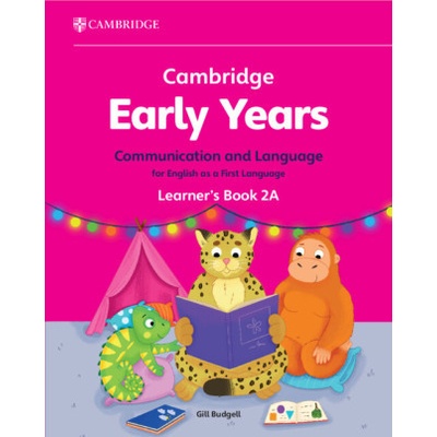 Cambridge Early Years Communication and Language for English as a First Language Learners Book 2A (Budgell Gill)