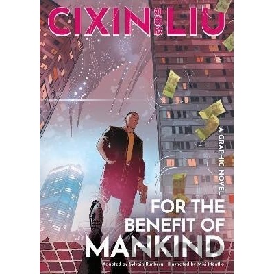 Cixin Lius For the Benefit of Mankind Runberg Sylvain