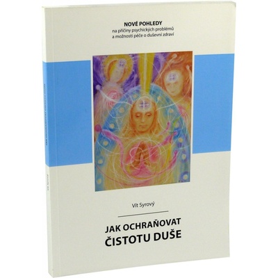 Syrový Vít: Jak ochraňovat čistotu duše Kniha