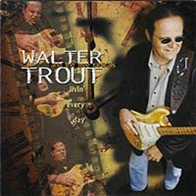 TROUT WALTER: LIVIN EVERY DAY CD