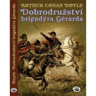 Dobrodružství brigadýra Gérarda - Arthur Conan Doyle, Jiří Wowk
