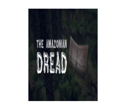 The Amazonian Dread