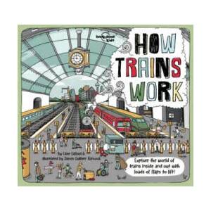 Lonely Planet Kids How Trains Work | Lonely Planet Kids (ISBN: 9781788683272)
