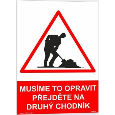 Traiva s.r.o. Musíme to opravit přejděte na druhý chodník Verze: Plast 297 x 420 mm (A3) tl. 2 mm - Kód: 09372
