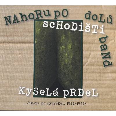 Nahoru po shodišti dolů band - Kyselá prdel: Cesta do pravěku 1982-1989 2 CD