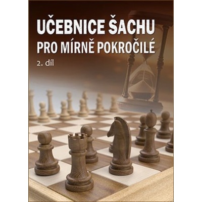 Učebnice šachu pro mírně pokročilé 2. díl - Richard Biolek