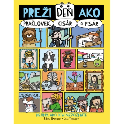 Preži deň ako pračlovek, cisár či pisár