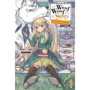 Woof Woof Story: I Told You to Turn Me Into a Pampered Pooch, Not Fenrir! , Vol. 1 (ISBN: 9781975303181)
