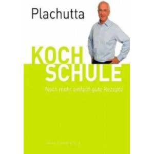 Plachutta Kochschule 2 | Ewald Plachutta, Manfred Flickinger, Peter Kirischitz (2009)