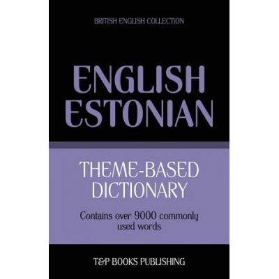 Theme-based dictionary British English-Estonian - 9000 words