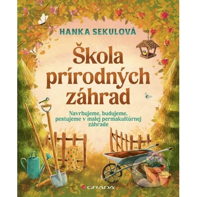 Škola prírodných záhrad - Hanka Sekulová