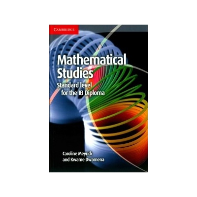 Mathematical Studies Standard Level for the IB Diploma Coursebook Meyrick CarolinePaperback