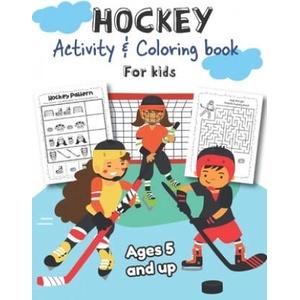 Hockey Activity & Coloring Book for kids Ages 5 and up: Over 20 Fun Designs For Boys And Girls - Educational Worksheets | Little Hands Press (ISBN: 9781713031369)