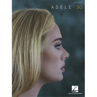Adele 30: Easy Guitar with Notes and Tab Songbook: Easy Guitar with Notes and Tab Adele