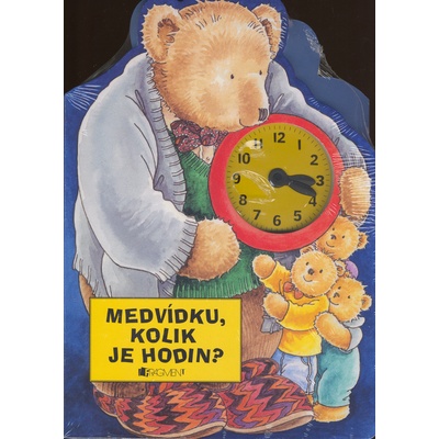 Balíček 2ks Medvídku, zavážu ti mašličku + Medvídku, kolik je hodin?