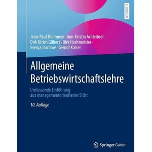 Allgemeine Betriebswirtschaftslehre | Jean-Paul Thommen, Ann-Kristin Achleitner, Dirk Ulrich Gilbert, Dirk Hachmeister, Svenja Jarchow, Gernot Kaiser (ISBN: 9783658393946)