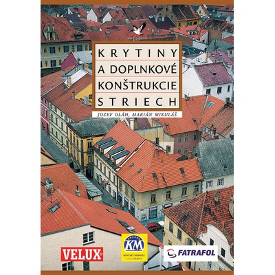 Krytiny a doplnkové konštrukcie striech - Jozef Oláh, Marián Mikuláš