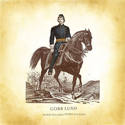 Corb Lund - Horse Soldier! Horse Soldier! (Gatefold Sleeve) (LP) (0607396591015)