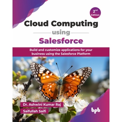 Cloud Computing using Salesforce - Raj:, Ashwini Kumar a Saifi:, Saifullah