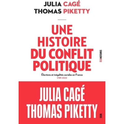 Une histoire du conflit politique. Elections et inégalités sociales en France (1789-2022) | Julia Cagé, Thomas Piketty