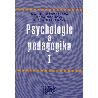 Psychologie a pedagogika I - Marie Rozsypalová a kol.
