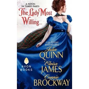 The Lady Most Willing | Julia Quinn, Eloisa James, Connie Brockway (2013)