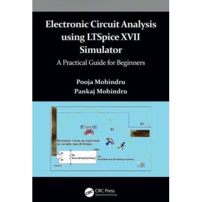 Electronic Circuit Analysis using LTSpice XVII Simulator | Mohindru, Pooja