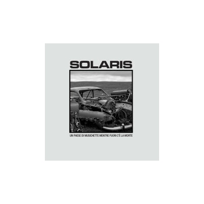 Solaris - Un Paese Di Musichette Mentre Fuori Ce La Mor. Vinyl LP