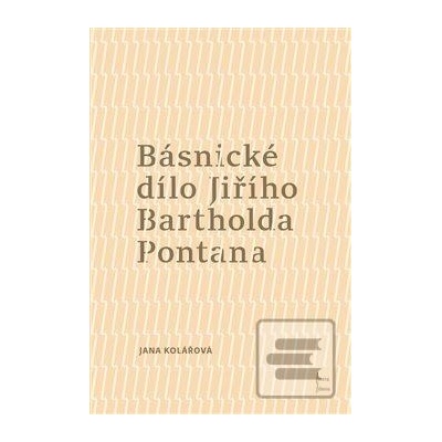 Básnické dílo Jiřího Bartholda Pontana - Jana Kolářová