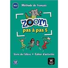 Zoom pas a pas 5 (Zoom Pas a pas (A2.1-A2.2) - Livre de l'éleve + Cahier d'activités + CD audio)