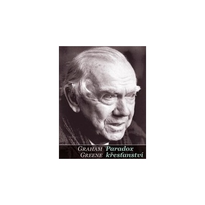 Paradox křesťanství Graham Greene CZ
