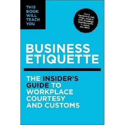 This Book Will Teach You Business Etiquette: The Insider's Guide to Workplace Courtesy and Customs Rayborn TimPevná vazba