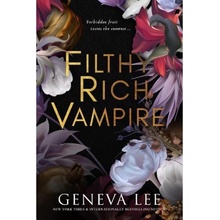 Filthy Rich Vampire, Twilight meets Gossip Girl in this totally addictive and steamy vampire romance Dialogue