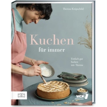 Kuchen für Immer | Theresa Knipschild