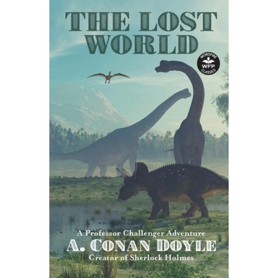 The Lost World: A Professor Challenger Adventure