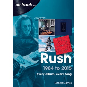 Rush 1984 to 2015 On Track | Richard James (ISBN: 9781789523720)