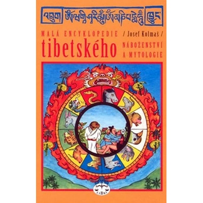 Malá encyklopedie tibetského náboženství a mytologie - Josef Kolmaš