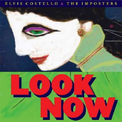 ELVIS COSTELLO/IMPOSTERS - LOOK NOW/DELUXE