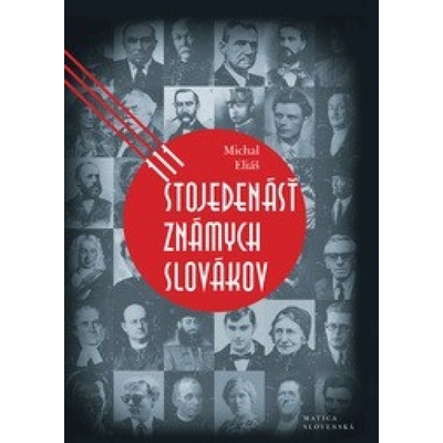 Eliáš Michal Stojedenásť známych Slovákov