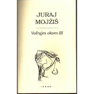 Voľným okom III - Juraj Mojžiš