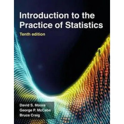 Introduction to the Practice of Statistics | David S. Moore, George P. McCabe, Bruce A. Craig